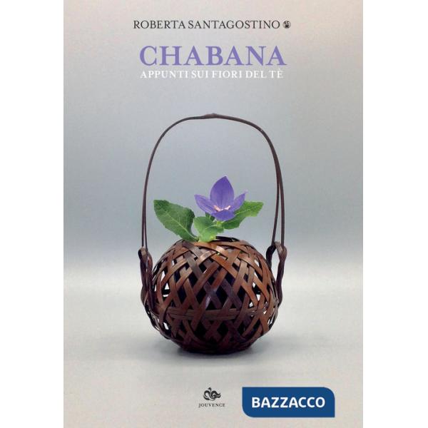 Chabana. Appunti sui fiori del tè