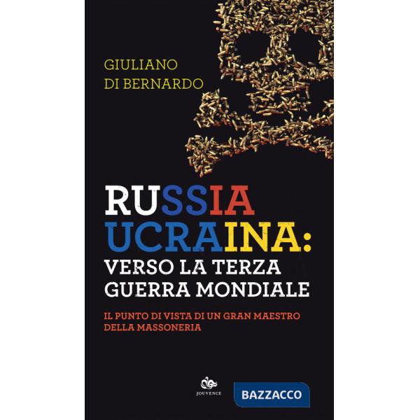 Russia Ucraina: verso la terza guerra mondiale. Il punto di vista di un gran maestro della massoneria