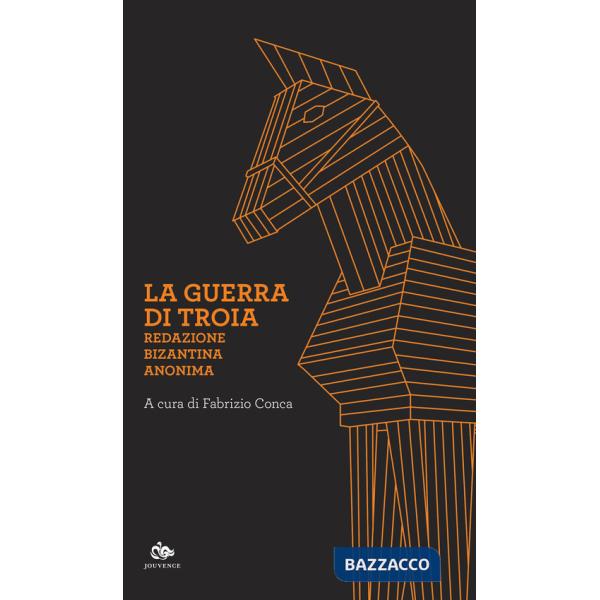 Guerra di Troia. Redazione bizantina anonima (La)