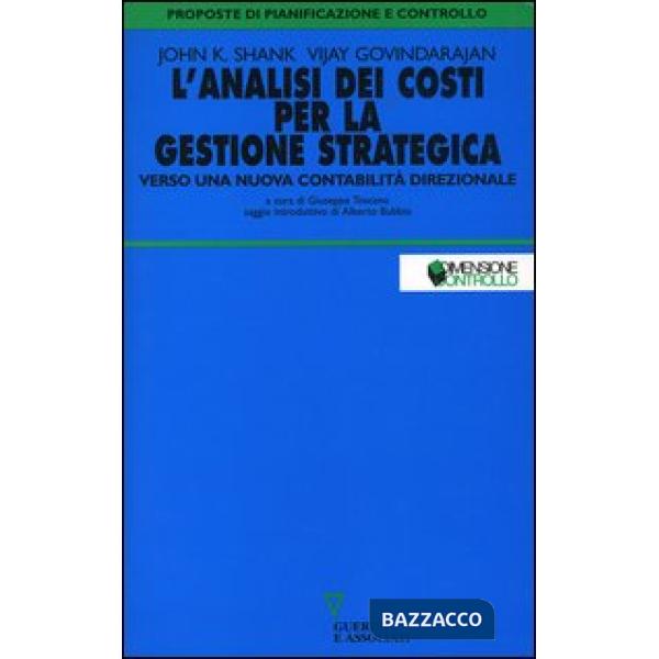 Analisi dei costi per la gestione strategica. Verso una nuova contabilità direzionale (L')