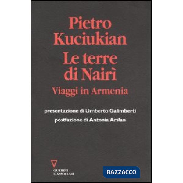Terre di Nairì. Viaggi in Armenia (Le)