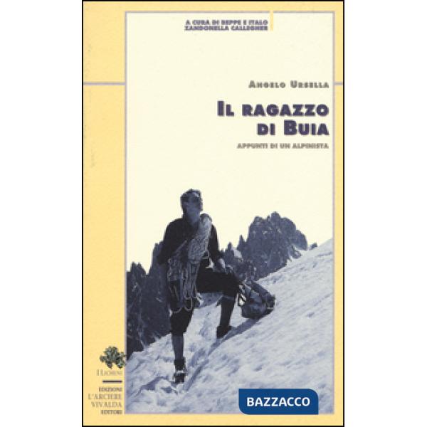Ragazzo di Buia. Appunti di un alpinista (Il)