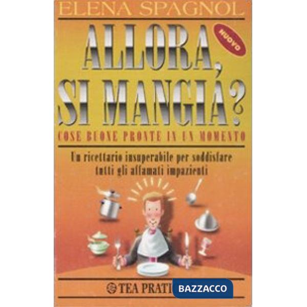 Allora, si mangia?