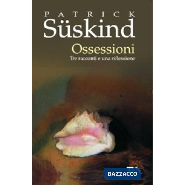Ossessioni. Tre racconti e una riflessione