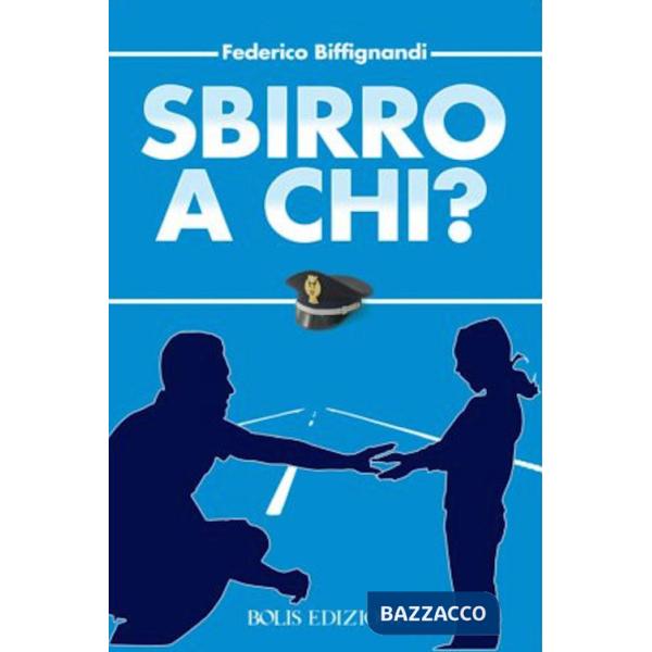 Sbirro a chi?