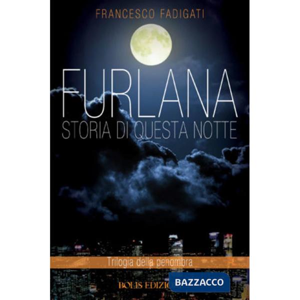 Furlana. Storia di questa notte