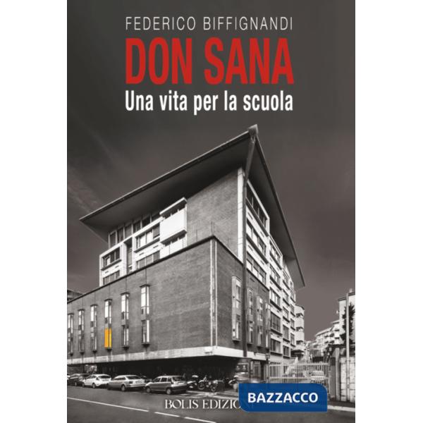 Don Sana. Una vita per la scuola