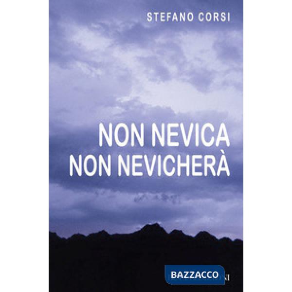 Non nevica, non nevicherà