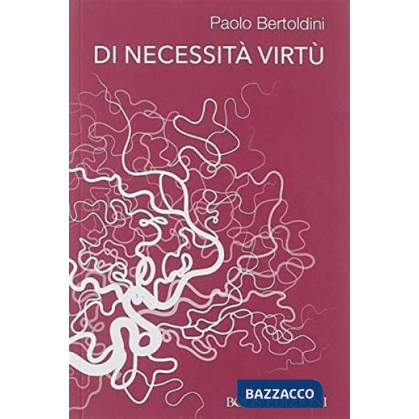 Di necessità virtù