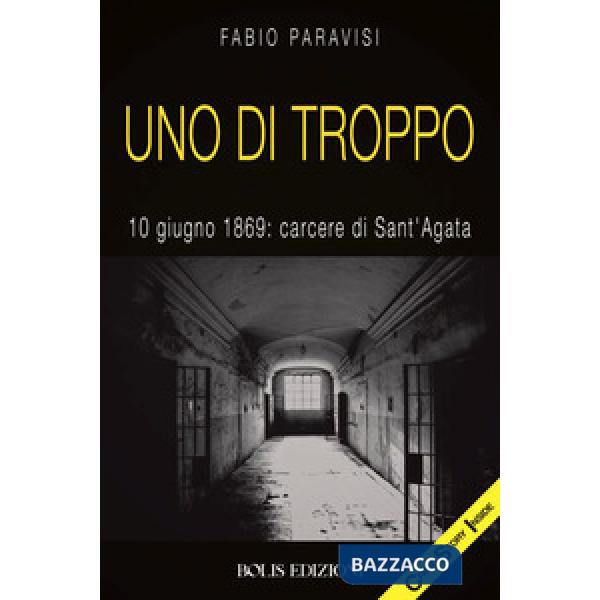 Uno di troppo. 10 giugno 1869: carcere di Sant'Agata