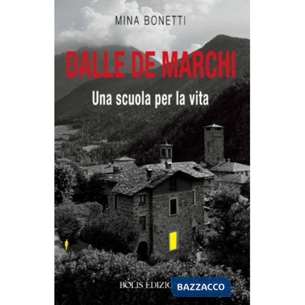 Dalle De Marchi. Una scuola per la vita