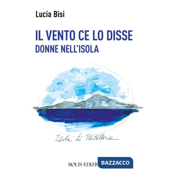 Vento ce lo disse. Donne nell'isola (Il)