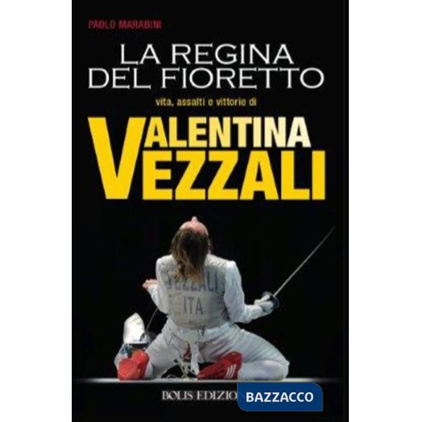 Valentina Vezzali. La regina del fioretto