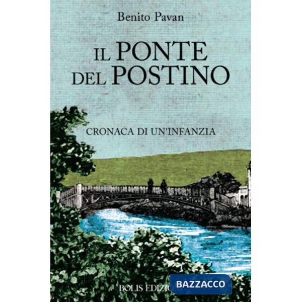 Ponte del postino. Cronaca di un'infanzia (Il)