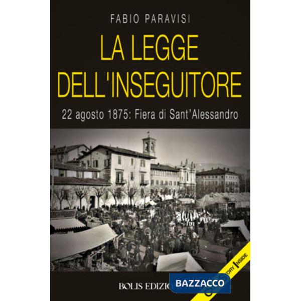 Legge dell'Inseguitore. 22 agosto 1875: Fiera di Sant'Alessandro (La)