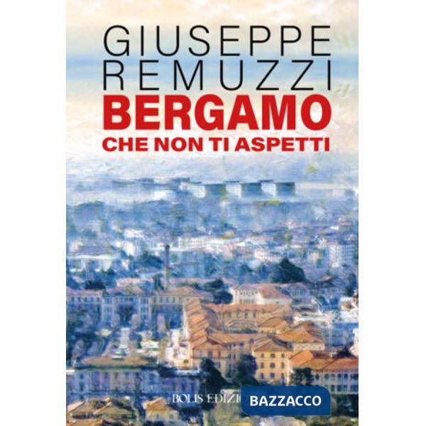 Bergamo che non ti aspetti