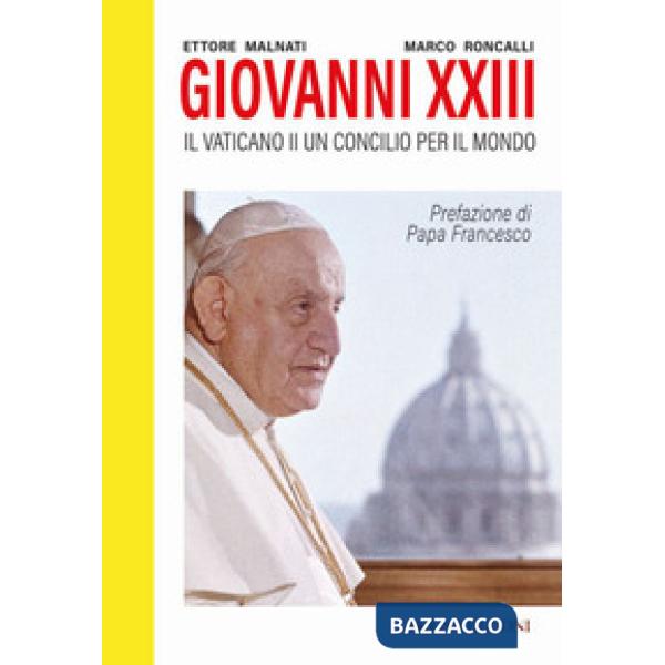 Giovanni XXIII. Il Vaticano II. Un Concilio per il mondo