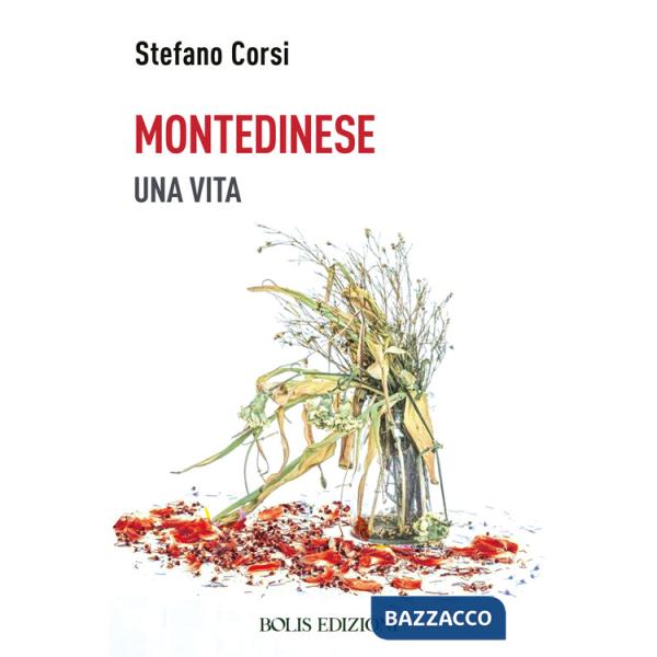 Montedinese. Una vita