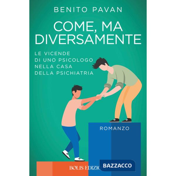 Come, ma diversamente. Le vicende di uno psicologo nella casa della psichiatria