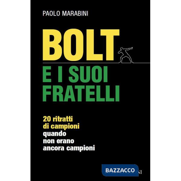 Bolt e i suoi fratelli. 20 ritratti di campioni quando non erano ancora campioni