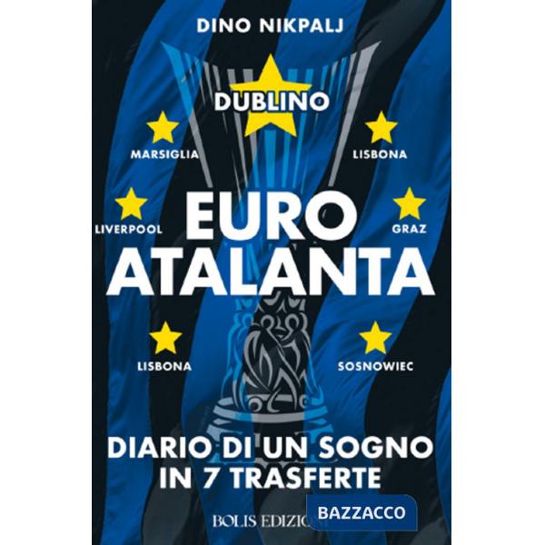 Euroatalanta: diario di un sogno in sette trasferte