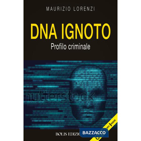 DNA ignoto. Profilo criminale