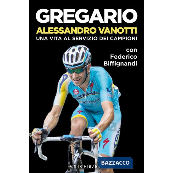 Gregario Alessandro Vanotti. Una vita al servizio dei campioni