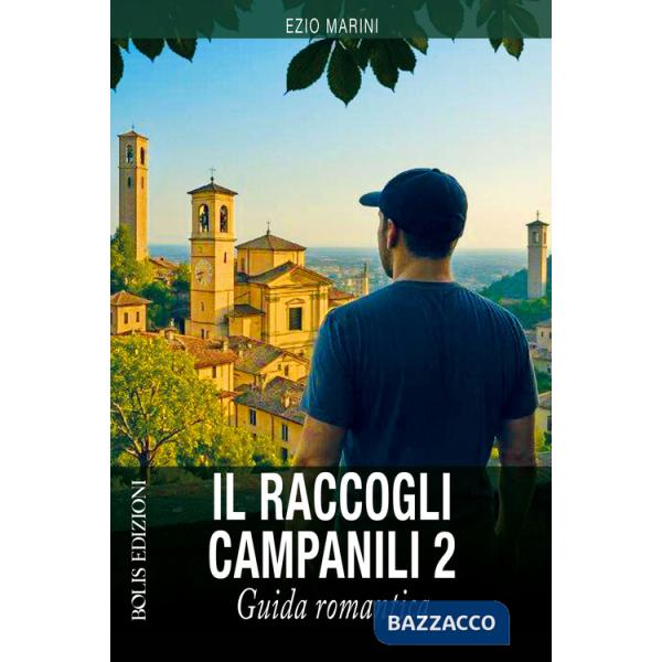 Raccogli campanili (Il). Vol. 2
