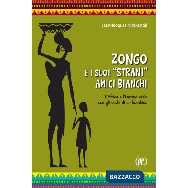 Zongo e i suoi «strani» amici bianchi. L'Africa e l'Europa viste con gli occhi di un bambino