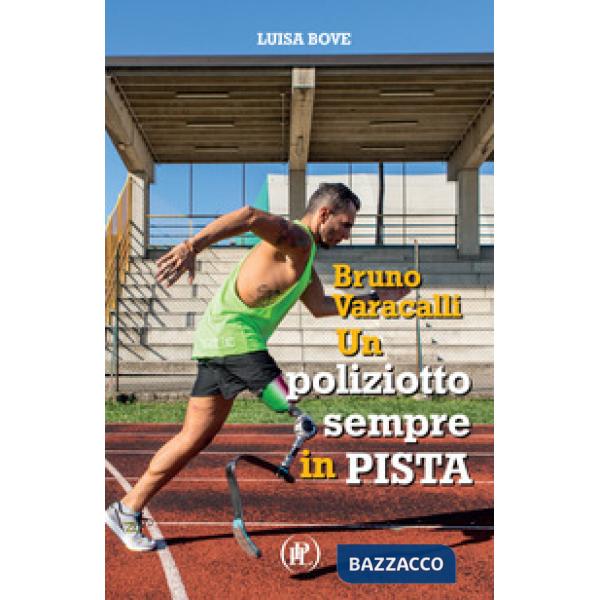 Bruno Varacalli. Un poliziotto sempre in pista