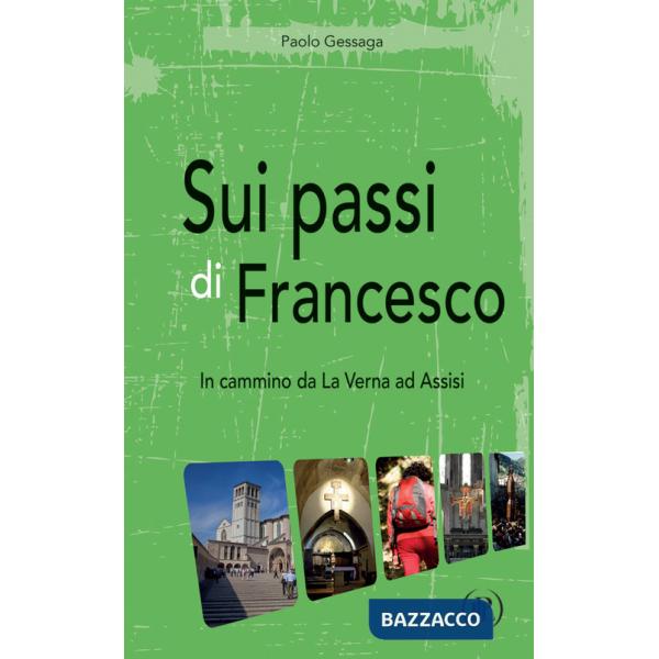 Sui passi di Francesco. In cammino da La Verna ad Assisi