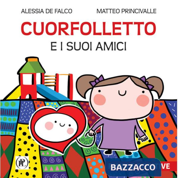 Cuorfolletto e i suoi amici. Favole positive