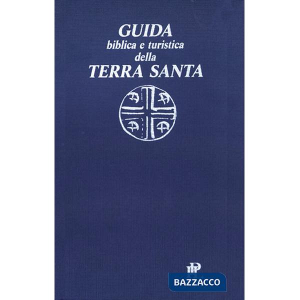 Guida biblica e turistica della Terra Santa