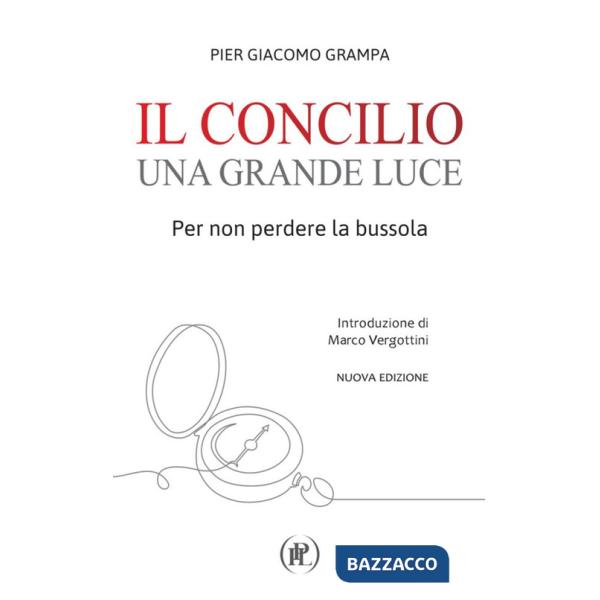 Concilio una grande luce. Per non perdere la bussola (Il)