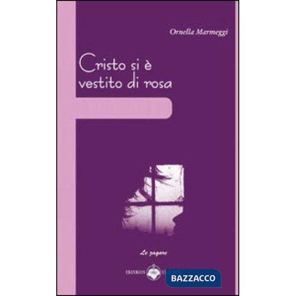 Cristo si è vestito di rosa