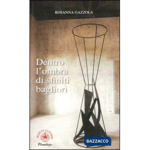 Dentro l'ombra di sfiniti bagliori