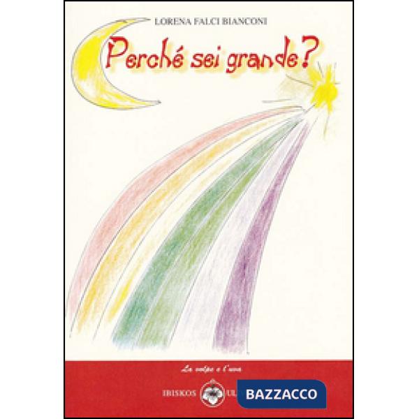 Perché sei grande?