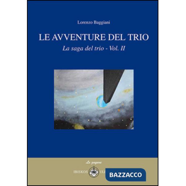 Avventure del trio. La saga del trio (Le). Vol. 2
