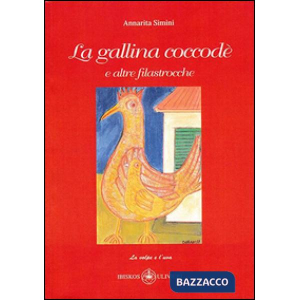 Gallina coccodè e altre filastrocche. Ediz. illustrata (La)