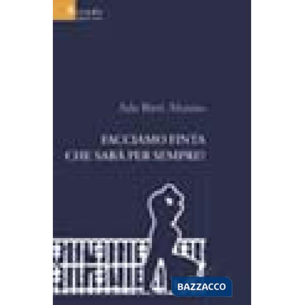 Facciamo finta che sarà per sempre?