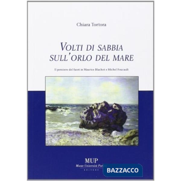 Volti di sabbia sull'orlo del mare. Il pensiero del fuori in Maurice Blanchot e Michel Foucault