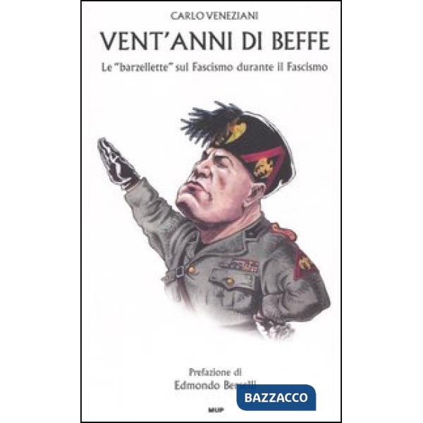 Vent'anni di beffe. Le «barzellette» sul fascismo durante il fascismo