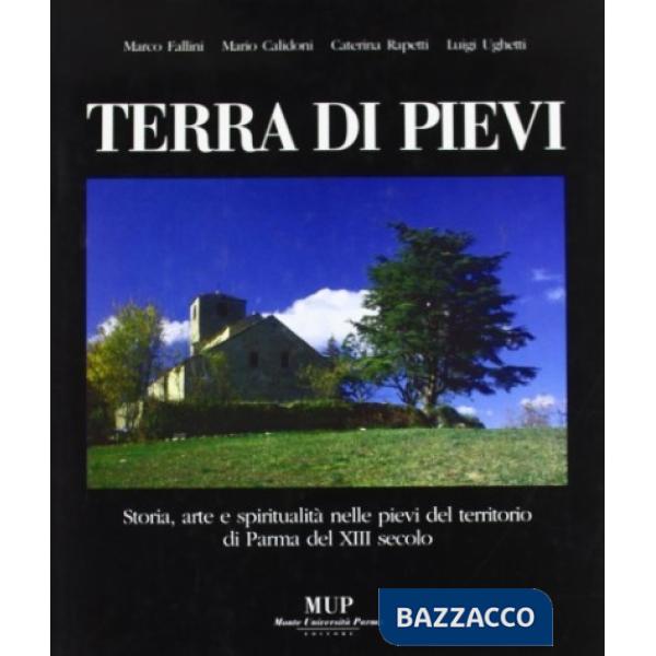 Terra di pievi. Storia, arte e spiritualità nelle pievi di Parma del XIII secolo