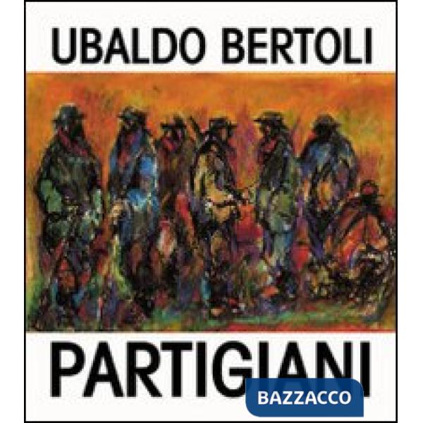 Partigiani di Ubaldo Bertoli