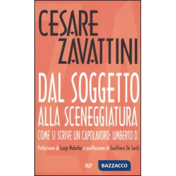 Dal soggetto alla sceneggiatura. Come si scrive un capolavoro: Umberto D.