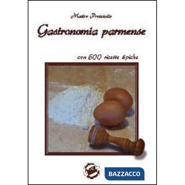 Gastronomia parmense, ovvero Parma capitale dei buongustai