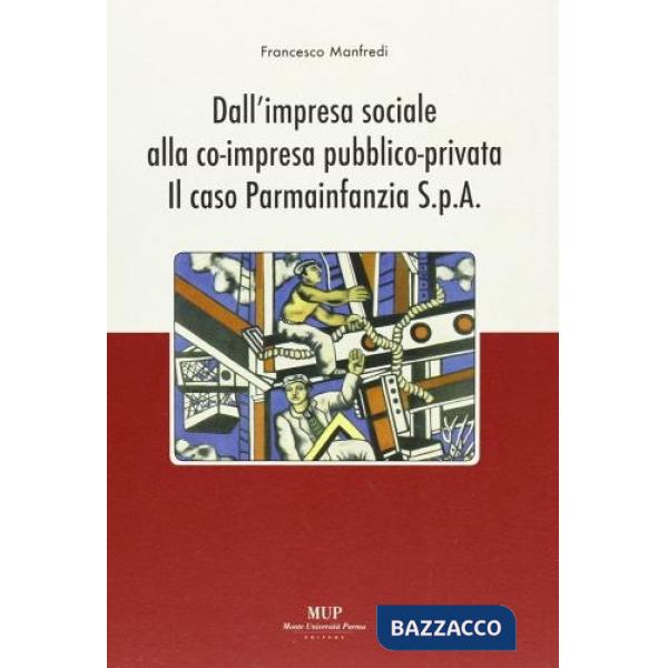 Dall'impresa sociale alla co-impresa pubblico-privata. Il caso Parmainfanzia Spa