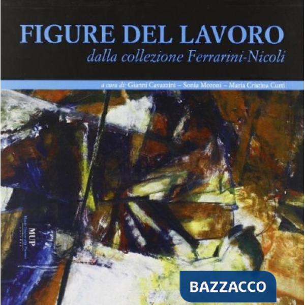 Figure del lavoro dalla collezione «Ferrarini-Nicoli»