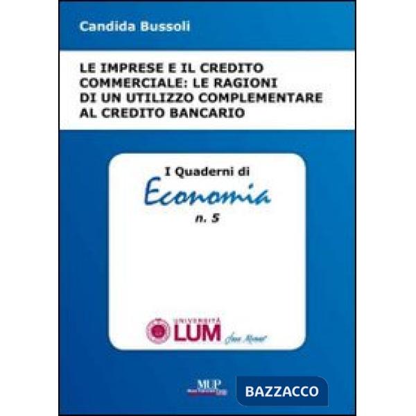 Imprese e il credito commerciale. Le ragioni di un utilizzo complementare al credito bancario (Le)