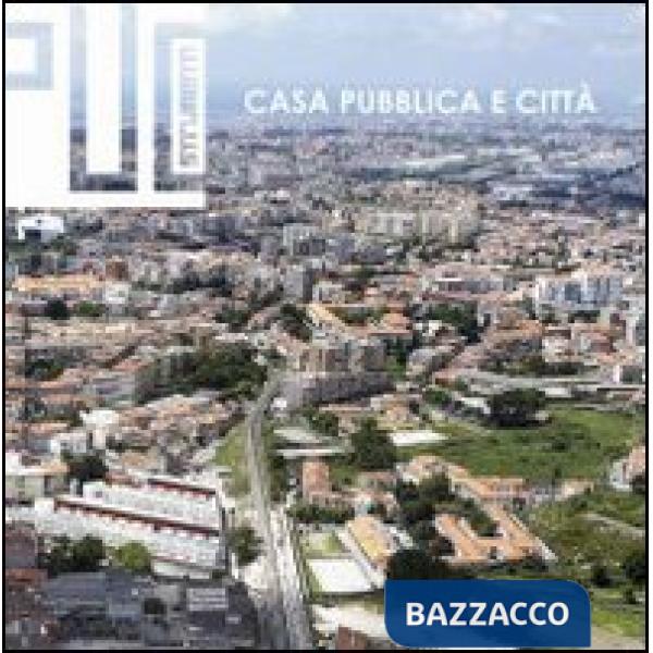 Casa pubblica e città. Esperienze europee, ricerche e sperimentazioni progettuali